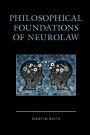 Philosophical Foundations of Neurolaw