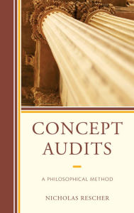 Title: Concept Audits: A Philosophical Method, Author: Nicholas Rescher