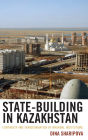 State-Building in Kazakhstan: Continuity and Transformation of Informal Institutions