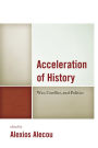 Acceleration of History: War, Conflict, and Politics