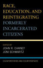 Race, Education, and Reintegrating Formerly Incarcerated Citizens: Counterstories and Counterspaces