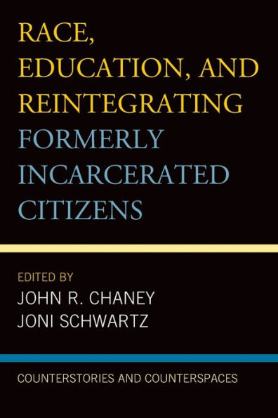 Race, Education, and Reintegrating Formerly Incarcerated Citizens: Counterstories Counterspaces