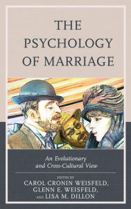 Title: The Psychology of Marriage: An Evolutionary and Cross-Cultural View, Author: Carol Cronin Weisfeld