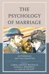 Title: The Psychology of Marriage: An Evolutionary and Cross-Cultural View, Author: Carol Cronin Weisfeld