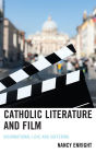 Catholic Literature and Film: Incarnational Love and Suffering