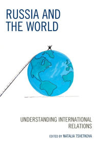 Title: Russia and the World: Understanding International Relations, Author: Natalia Tsvetkova