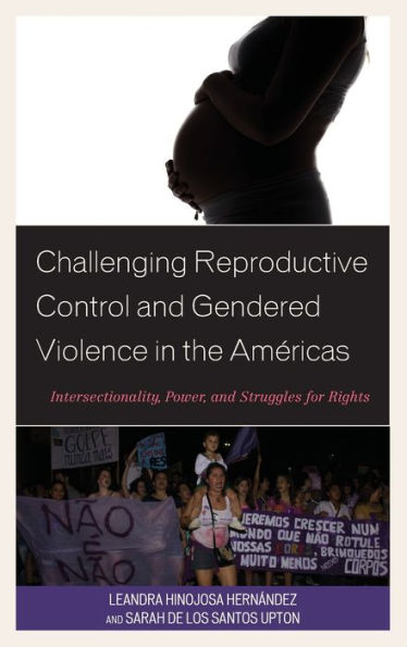 Challenging Reproductive Control and Gendered Violence the Américas: Intersectionality, Power, Struggles for Rights