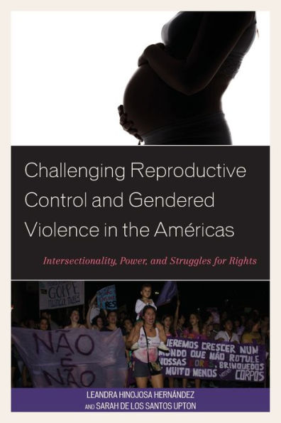 Challenging Reproductive Control and Gendered Violence the Américas: Intersectionality, Power, Struggles for Rights