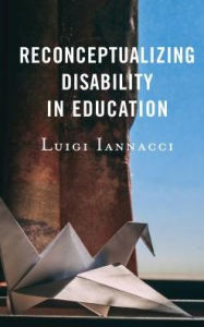 Title: Reconceptualizing Disability in Education, Author: Luigi Iannacci