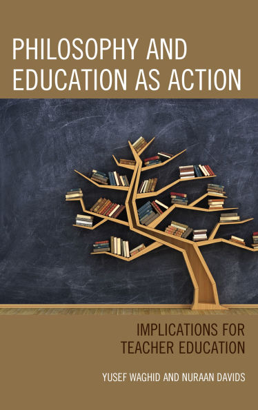 Philosophy and Education as Action: Implications for Teacher
