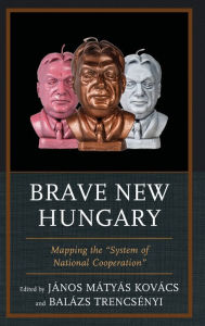 Title: Brave New Hungary: Mapping the 