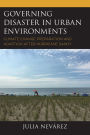 Governing Disaster in Urban Environments: Climate Change Preparation and Adaption after Hurricane Sandy