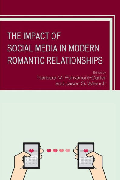 The Impact of Social Media Modern Romantic Relationships