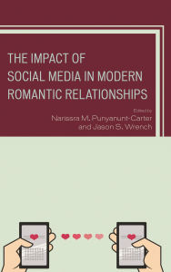 Title: The Impact of Social Media in Modern Romantic Relationships, Author: Narissra M. Punyanunt-Carter