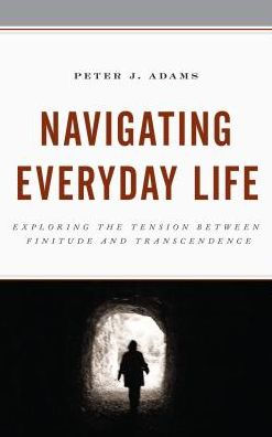 Navigating Everyday Life: Exploring the Tension between Finitude and Transcendence