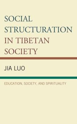 Social Structuration Tibetan Society: Education, Society, and Spirituality