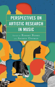 Title: Perspectives on Artistic Research in Music, Author: Robert Burke