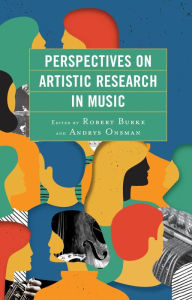 Title: Perspectives on Artistic Research in Music, Author: Robert Burke