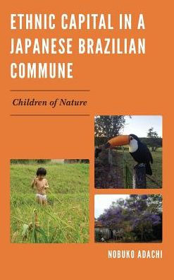 Ethnic Capital a Japanese Brazilian Commune: Children of Nature