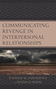 Title: Communicating Revenge in Interpersonal Relationships, Author: Richie Stevens