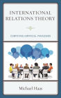 International Relations Theory: Competing Empirical Paradigms