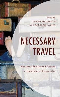 Necessary Travel: New Area Studies and Canada Comparative Perspective