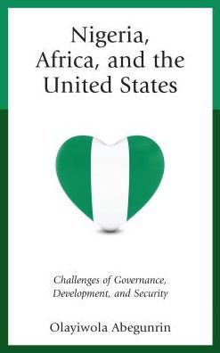 Nigeria, Africa, and the United States: Challenges of Governance, Development, Security