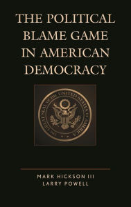 Title: The Political Blame Game in American Democracy, Author: Philip Kruse