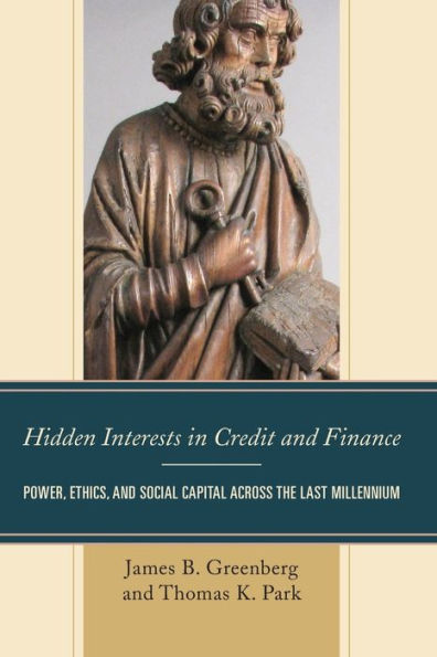 Hidden Interests Credit and Finance: Power, Ethics, Social Capital across the Last Millennium