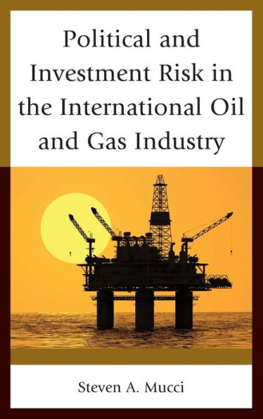Political and Investment Risk the International Oil Gas Industry