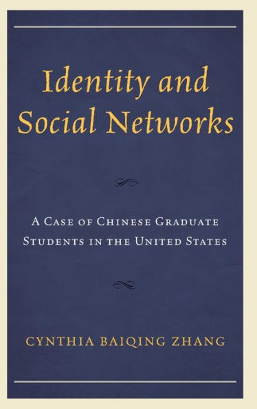 Identity and Social Networks: A Case of Chinese Graduate Students the United States