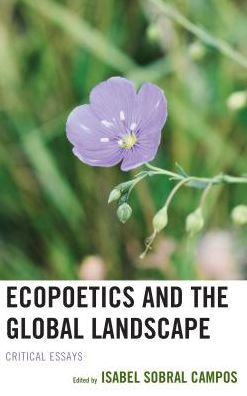 Ecopoetics and the Global Landscape: Critical Essays