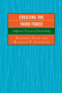 Creating the Third Force: Indigenous Processes of Peacemaking