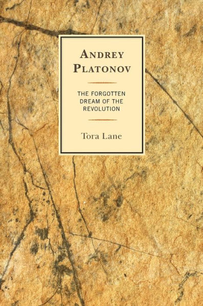 Andrey Platonov: the Forgotten Dream of Revolution