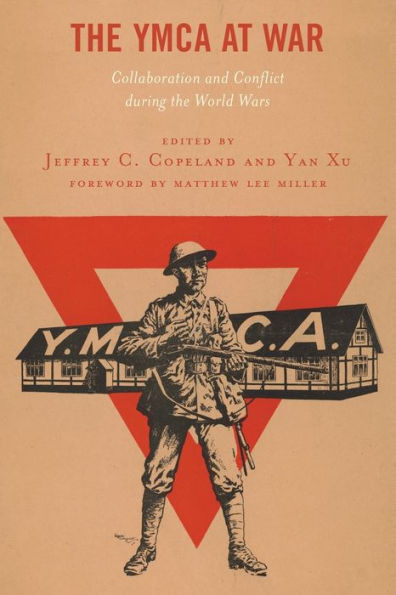 the YMCA at War: Collaboration and Conflict during World Wars