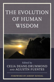 Title: The Evolution of Human Wisdom, Author: Celia Deane-Drummond Oxford University