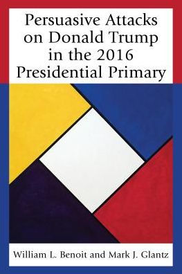 Persuasive Attacks on Donald Trump the 2016 Presidential Primary