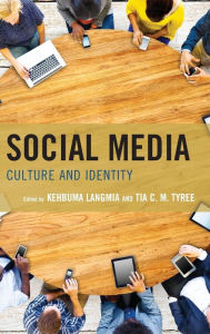 Title: Social Media: Culture and Identity, Author: Kehbuma Langmia Howard University