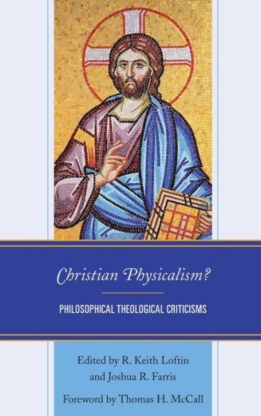 Christian Physicalism?: Philosophical Theological Criticisms