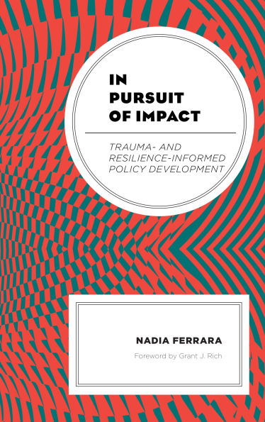 Pursuit of Impact: Trauma- and Resilience-Informed Policy Development