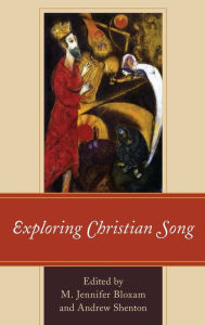 Title: Exploring Christian Song, Author: M. Jennifer Bloxam