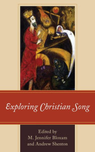Title: Exploring Christian Song, Author: M. Jennifer Bloxam