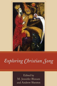 Title: Exploring Christian Song, Author: M. Jennifer Bloxam