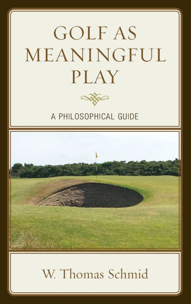 Golf as Meaningful Play: A Philosophical Guide
