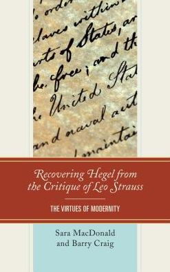 Recovering Hegel from The Critique of Leo Strauss: Virtues Modernity