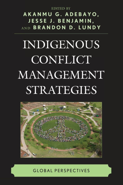 Indigenous Conflict Management Strategies: Global Perspectives
