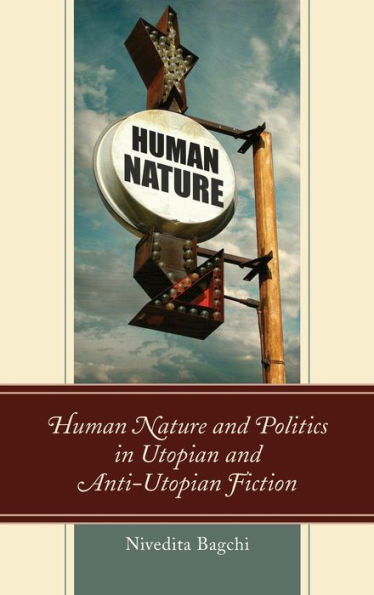 Human Nature and Politics Utopian Anti-Utopian Fiction