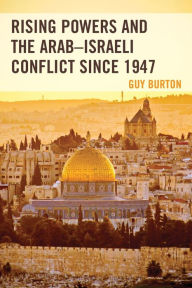 Pdf downloads ebooks Rising Powers and the Arab-Israeli Conflict since 1947
