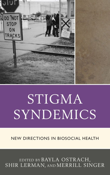 Stigma Syndemics: New Directions Biosocial Health