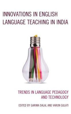 Innovations English Language Teaching India: Trends Pedagogy and Technology